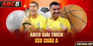 Abc8 giải thích kèo Châu Á