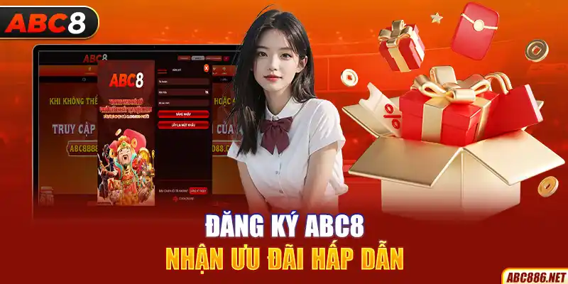 Đăng ký Abc8 nhận ưu đãi hấp dẫn