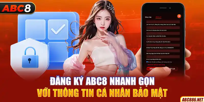 Đăng ký Abc8 nhanh gọn với thông tin cá nhân bảo mật