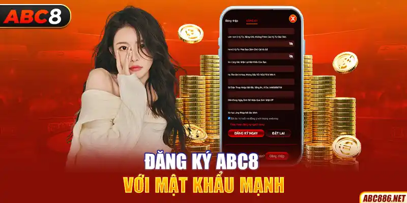 Đăng ký Abc8 với mật khẩu mạnh