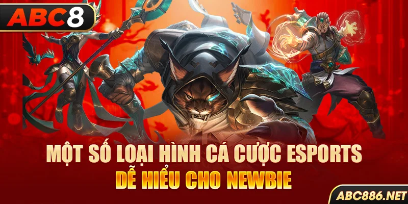 Một số loại hình cá cược Esports dễ hiểu cho newbie