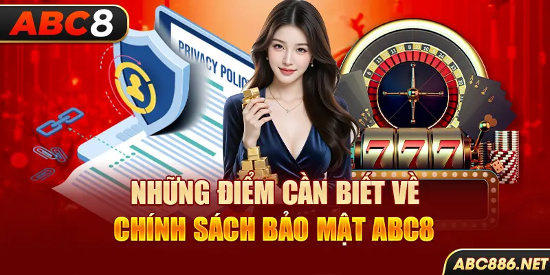 Những điểm cần biết về chính sách bảo mật Abc8