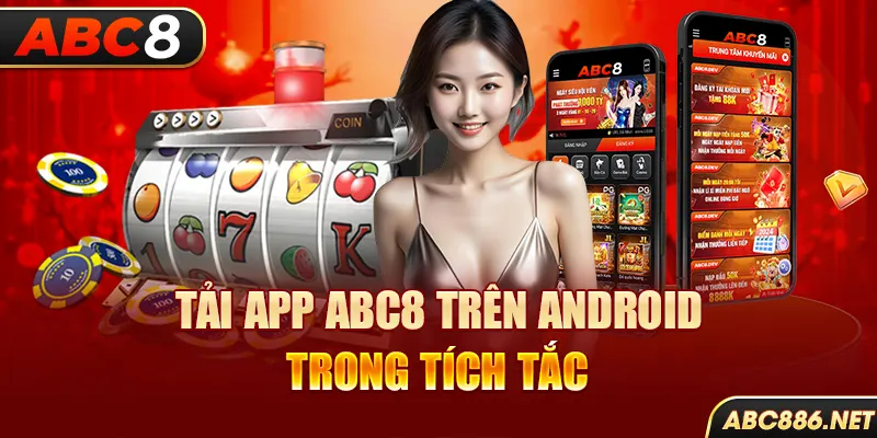 Tải app Abc8 trên Android trong tích tắc