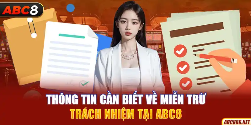 Thông tin cần biết về miễn trừ trách nhiệm tại Abc8