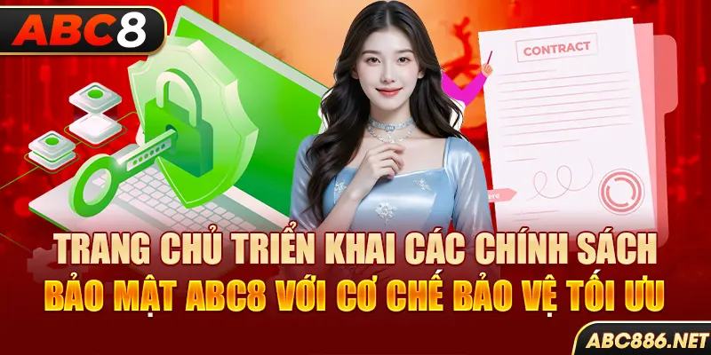 Trang chủ triển khai các chính sách bảo mật Abc8 với cơ chế bảo vệ tối ưu