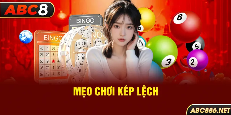 Mẹo chơi kép lệch 